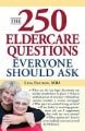 250 Eldercare Questions Everyone Should Ask, Lita Epstein
